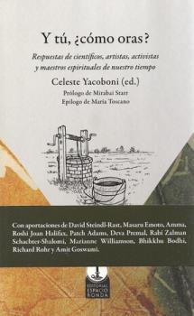 LIBROS DE RELIGIONES Y FILOSOFAS | Y T, CMO ORAS? RESPUESTAS DE CIENTFICOS, ARTISTAS, ACTIVISTAS Y MAESTROS ESPIRITUALES DE NUESTRO TIEMPO