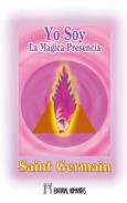 LIBROS DE SAINT GERMAIN | YO SOY LA MGICA PRESENCIA (Tapa dura)