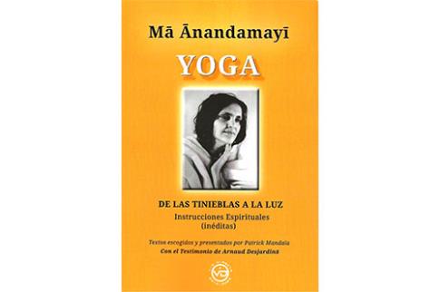 LIBROS DE YOGA | YOGA: DE LAS TINIEBLAS A LA LUZ. INSTRUCCIONES ESPIRITUALES (INDITAS)
