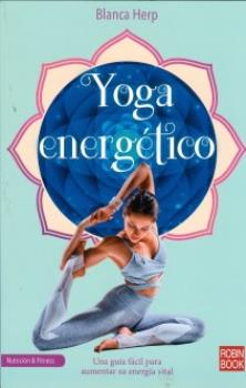 LIBROS DE YOGA | YOGA ENERGTICO: UNA GUA FCIL PARA AUMENTAR SU ENERGA VITAL