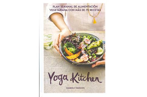 LIBROS DE ALIMENTACIN | YOGA KITCHEN: PLAN SEMANAL DE ALIMENTACIN VEGETARIANA CON MS DE 70 RECETAS