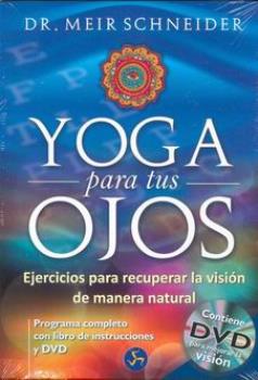 LIBROS DE IRIDOLOGA | YOGA PARA TUS OJOS (Libro + DVD)