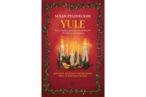 LIBROS DE MAGIA | YULE: UNA COMPLETA GUA PARA LA CELEBRACIN DEL SOLSTICIO DE INVIERNO