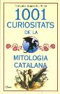 1001 CURIOSITATS DE LA MITOLOGIA CATALANA