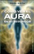 LIBROS DE AURA | CMO VER EL AURA EN 60 SEGUNDOS
