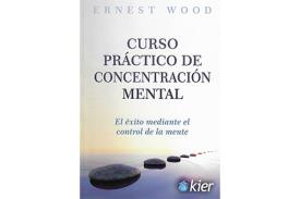LIBROS DE ENTRENAMIENTO MENTAL | CURSO PRCTICO DE CONCENTRACIN MENTAL