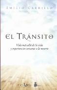 LIBROS DE EMILIO CARRILLO | EL TRNSITO: VIDA MS ALL DE LA VIDA Y EXPERIENCIAS CERCANAS A LA MUERTE