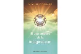 LIBROS DE NEVILLE GODDARD | EL USO CREATIVO DE LA IMAGINACIN
