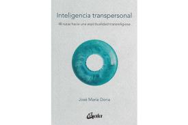 LIBROS DE JOS MARA DORIA | INTELIGENCIA TRANSPERSONAL: 40 RUTAS HACIA UNA ESPIRITUALIDAD TRANSRELIGIOSA
