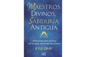 LIBROS DE KYLE GRAY | MAESTROS DIVINOS, SABIDURA ANTIGUA