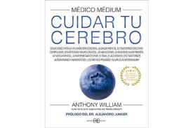 LIBROS DE ANTHONY WILLIAM (MDICO MDIUM) | MDICO MDIUM: CUIDAR TU CEREBRO