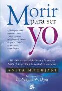 LIBROS DE ANITA MOORJANI | MORIR PARA SER YO