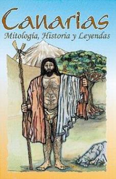 LIBROS DE MITOLOGA | CANARIAS: MITOLOGA, HISTORIA Y LEYENDAS