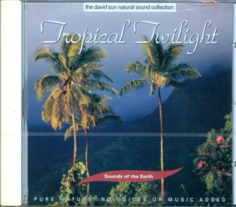 CD MUSICA | CD MUSICA TROPICAL TWILIGHT (PURE NATURE, NO VOICES OR MUSIC ADDED)