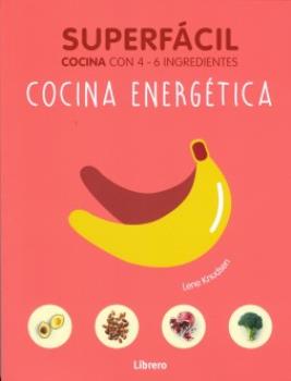 LIBROS DE ALIMENTACIN | COCINA ENERGTICA SUPERFCIL: COCINA CON 4 - 6 INGREDIENTES