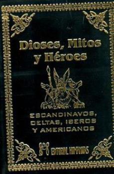 LIBROS DE MITOLOGA | DIOSES, MITOS Y HROES ESCANDINAVOS, CELTAS, BEROS Y AMERICANOS (Bolsillo Lujo)