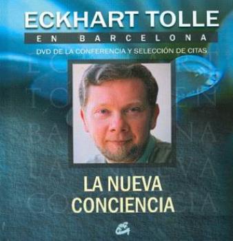 LIBROS DE ECKHART TOLLE | ECKHART TOLLE EN BARCELONA: LA NUEVA CONCIENCIA (Libro + DVD)