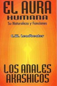 LIBROS DE LEADBEATER | EL AURA HUMANA: LOS ANALES AKSHICOS