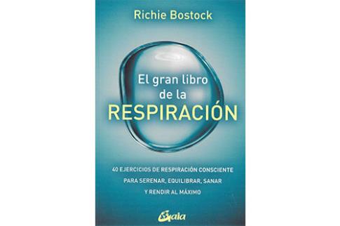 LIBROS DE RESPIRACIN | EL GRAN LIBRO DE LA RESPIRACIN: 40 EJERCICIOS DE RESPIRACIN CONSCIENTE