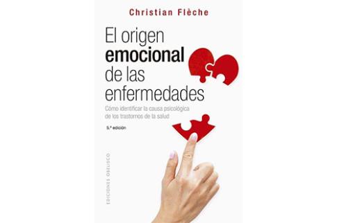 LIBROS DE CHRISTIAN FLCHE | EL ORIGEN EMOCIONAL DE LAS ENFERMEDADES