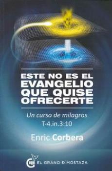 LIBROS DE ENRIC CORBERA | STE NO ES EL EVANGELIO QUE QUISE OFRECERTE