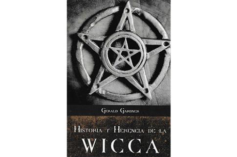LIBROS DE WICCA | HISTORIA Y HERENCIA DE LA WICCA