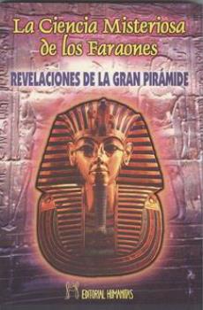 LIBROS DE EGIPTO | LA CIENCIA MISTERIOSA DE LOS FARAONES: REVELACIONES DE LA GRAN PIRMIDE