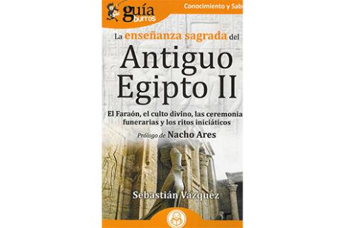 LIBROS DE EGIPTO | LA ENSEANZA SAGRADA DEL ANTIGUO EGIPTO II: EL FARAN, EL CULTO DIVINO, LAS CEREMONIAS FUNERARIAS Y LOS RITOS