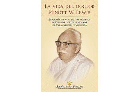 LIBROS DE YOGANANDA | LA VIDA DEL DOCTOR MINOTT W. LEWIS