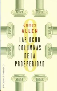 LIBROS DE JAMES ALLEN | LAS OCHO COLUMNAS DE LA PROSPERIDAD