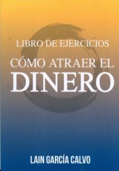 LIBROS DE LAN GARCA CALVO | LIBRO DE EJERCICIOS: CMO ATRAER EL DINERO