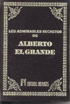 LIBROS DE MAGIA | LOS ADMIRABLES SECRETOS DE ALBERTO EL GRANDE (Bolsillo Lujo)