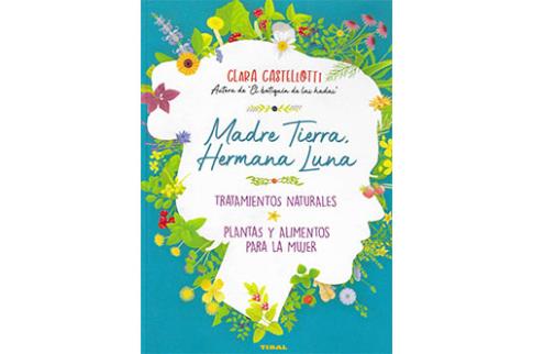 LIBROS DE MEDICINA NATURAL | MADRE TIERRA, HERMANA LUNA