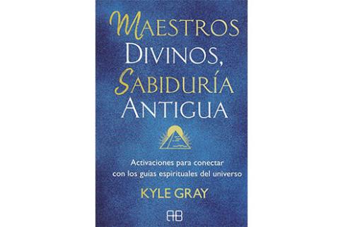 LIBROS DE KYLE GRAY | MAESTROS DIVINOS, SABIDURA ANTIGUA