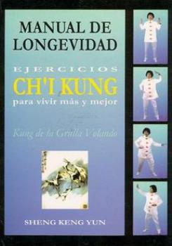 LIBROS DE CHI KUNG O QI GONG | MANUAL DE LONGEVIDAD: EJERCICIOS CHI KUNG