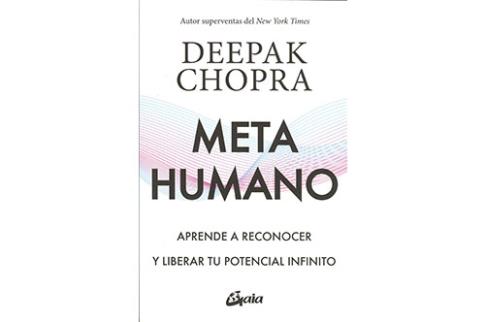 LIBROS DE DEEPAK CHOPRA | METAHUMANO: APRENDE A RECONOCER Y LIBERAR TU POTENCIAL INFINITO