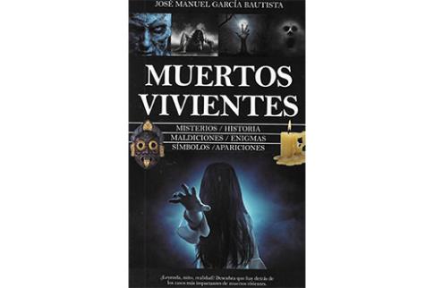 LIBROS DE ENIGMAS | MUERTOS VIVIENTES: MISTERIOS, HISTORIA, MALDICIONES, ENIGMAS, SMBOLOS, APARICIONES