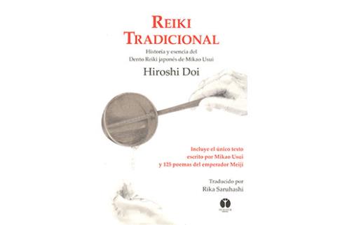 LIBROS DE REIKI | REIKI TRADICIONAL: HISTORIA Y ESENCIA DEL DENTO REIKI JAPONS DE MIKAO USUI