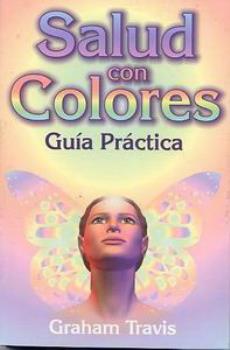 LIBROS DE CROMOTERAPIA | SALUD CON COLORES: GUA PRCTICA