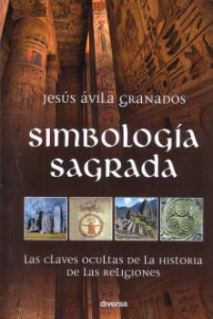 LIBROS DE SIMBOLOGA | SIMBOLOGA SAGRADA: LAS CLAVES OCULTAS DE LA HISTORIA DE LAS RELIGIONES