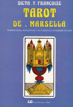 LIBROS DE TAROT DE MARSELLA | TAROT DE MARSELLA: SIMBOLOGA, MANEJO DE LAS CARTAS E INTERPRETACIN